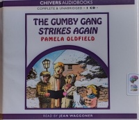 The Gumby Gang Strikes Again written by Pamela Oldfield performed by Jean Waggoner on Audio CD (Unabridged)